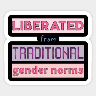 Liberated from traditional gender norms Sticker